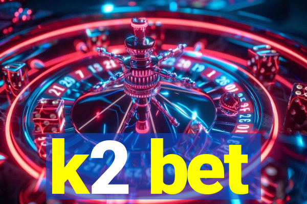 k2 bet